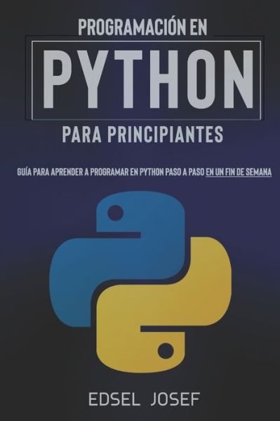 Cover for Edsel Josef · Programacion en Python para Principiantes (Paperback Bog) (2020)