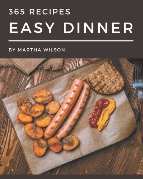 Cover for Martha Wilson · 365 Easy Dinner Recipes (Paperback Book) (2020)