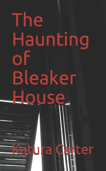 Cover for Katura Carter · The Haunting of Bleaker House (Paperback Book) (2020)