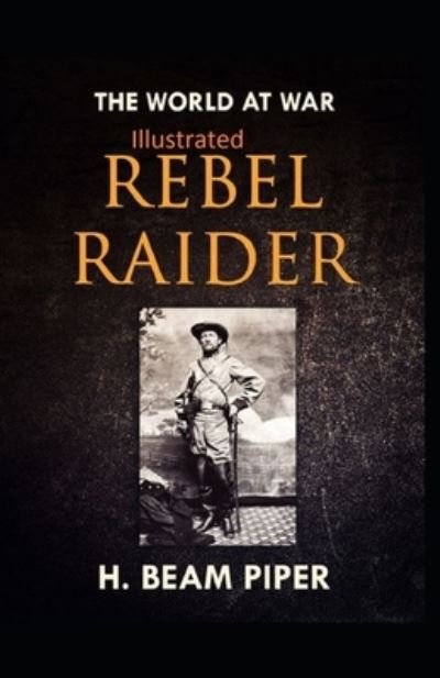 Cover for H Beam Piper · Rebel Raider Illustrated (Paperback Book) (2021)