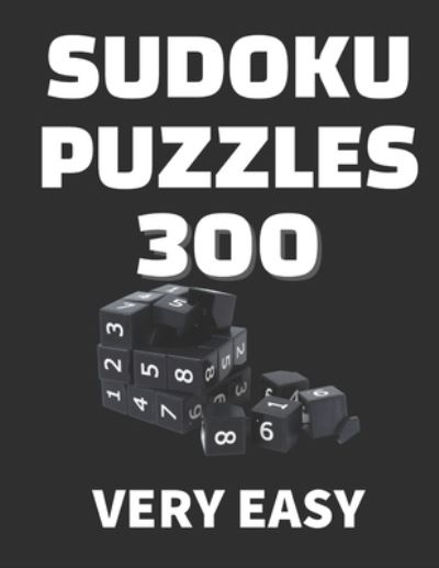 Sudoku 300 puzzles very easy - Creative Quotes - Książki - Independently Published - 9798709703940 - 15 lutego 2021