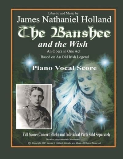 Cover for James Nathaniel Holland · The Banshee and the Wish: An Opera in One Act, Piano Vocal Score - The Banshee and the Wish, an Opera in One Act (Paperback Bog) (2021)