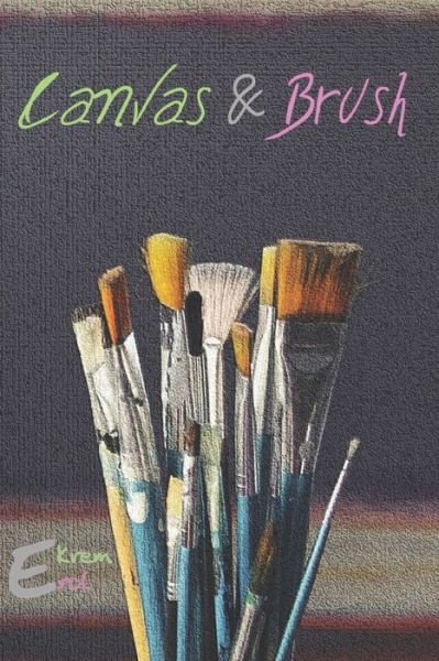 Cover for EROL Ekrem EROL · Canvas &amp; Brush (Paperback Bog) (2021)