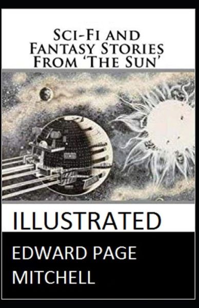 Cover for Edward Page Mitchell · Sci-Fi and Fantasy Stories From 'The Sun' Illustrated (Paperback Book) (2021)