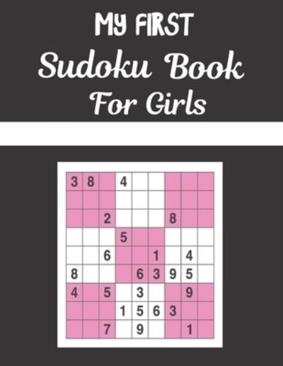 Cover for Zea Barton · MY FIRST Sudoku Book For Girls (Paperback Bog) (2021)