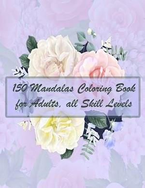 Cover for Sketch Books · 150 Mandalas Coloring Book for Adults, all Skill Levels (Paperback Book) (2021)