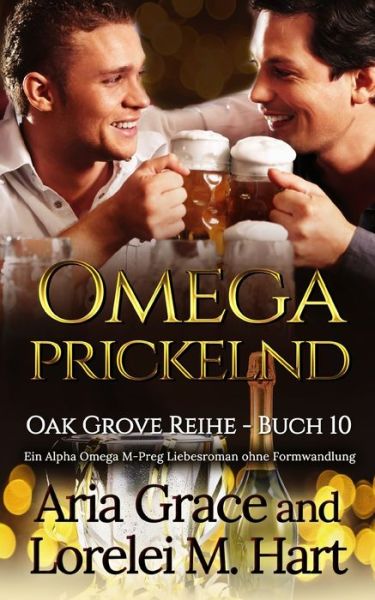 Cover for Lorelei M Hart · Omega Prickelnd: Ein Alpha Omega M-Preg Liebesroman ohne Formwandlung - Oak Grove (Pocketbok) (2021)