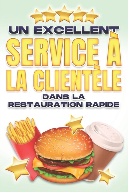 Cover for D K Hawkins · Un Excellent Service A La Clientele Dans La Restauration Rapide - Excellent Service A La Clientele (Paperback Bog) (2022)