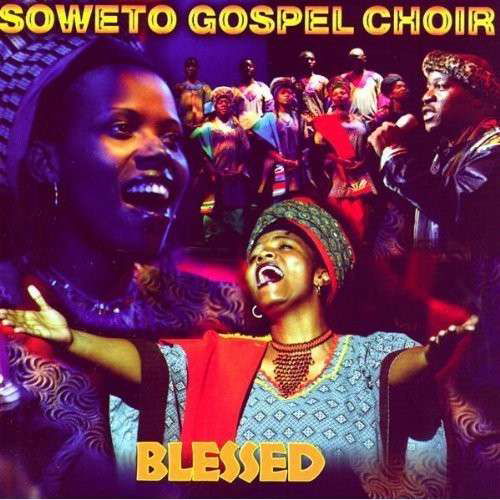 Cover for Soweto Gospel Choir · Blessed (CD) (2005)