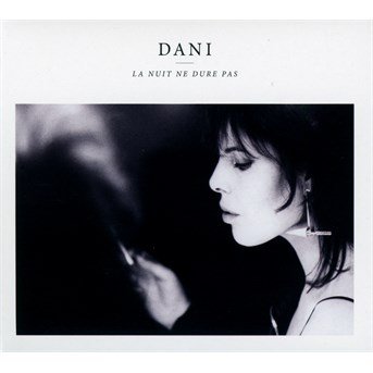 Dani · La nuit ne dure pas (CD) (2016)