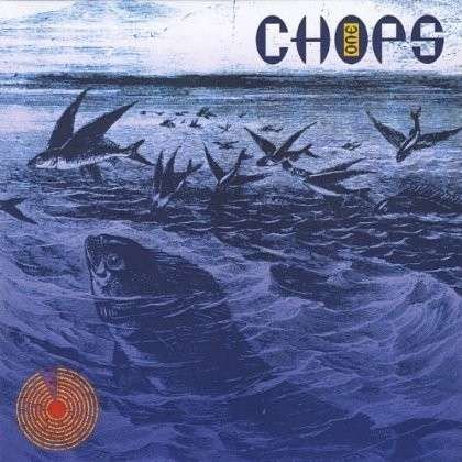 Chops One - Chops - Musik - Chopsmusic - 0616892040941 - 27. november 2012