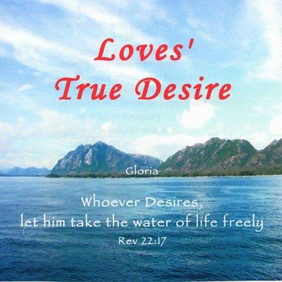 Cover for Gloria · Loves True Desire (CD) (2014)