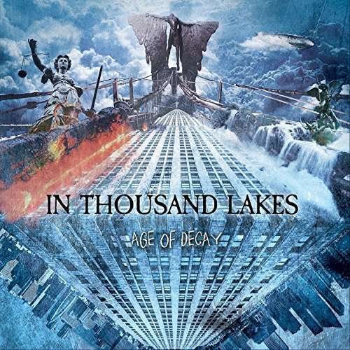Age of Decay - In Thousand Lakes - Muziek - XTREEM MUSIC - 0715255694941 - 3 november 2017
