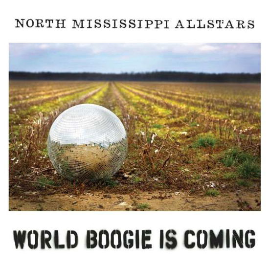 World Boogie Is Coming - North Mississippi Allstars - Musik - SONGS OF THE SOUTH RECORDS - 0794504799941 - 21. Oktober 2013