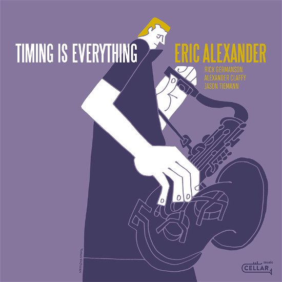 Timing Is Everything - Eric Alexander - Musik - CELLAR LIVE - 0875531025941 - 7 juni 2024