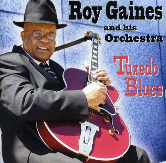 Cover for Roy Gaines · Roy Gaines &amp; His Orchestra-tuxedo Blues (CD) (2010)