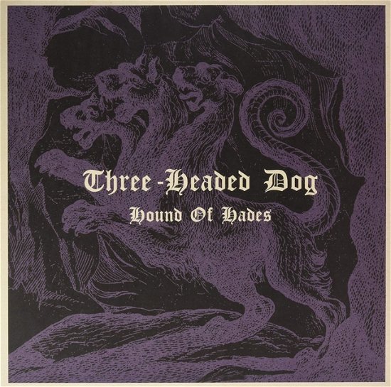 Cover for Three-headed Dog · Hound Of Hades (LP) (2019)