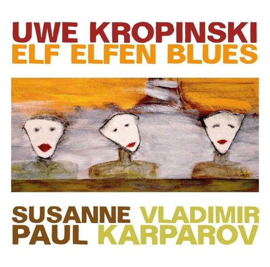 Cover for Uwe -Trio- Kropinski · Elf Elfen Blues (CD) (2021)