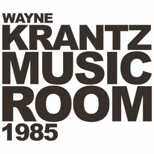 Cover for Wayne Krantz · Music Room 1985 (CD) [Japan Import edition] (2021)