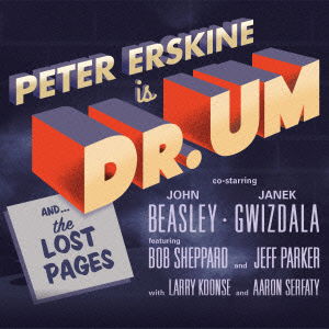 Dr.Um - Peter Erskine  - Muziek -  - 4943674225941 - 