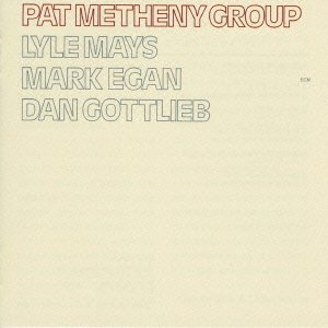 Pat Metheny Group - Pat Metheny - Music - ECM - 4988005815941 - April 23, 2014