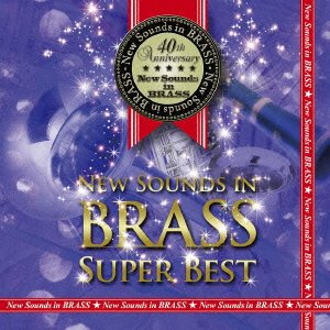 Cover for Tokyo Kosei Wind Orchestra · New Sounds in Brass Super Best (CD) [Japan Import edition] (2012)