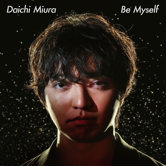 Cover for Miura Daichi · Be Myself (CD) [Japan Import edition] (2018)