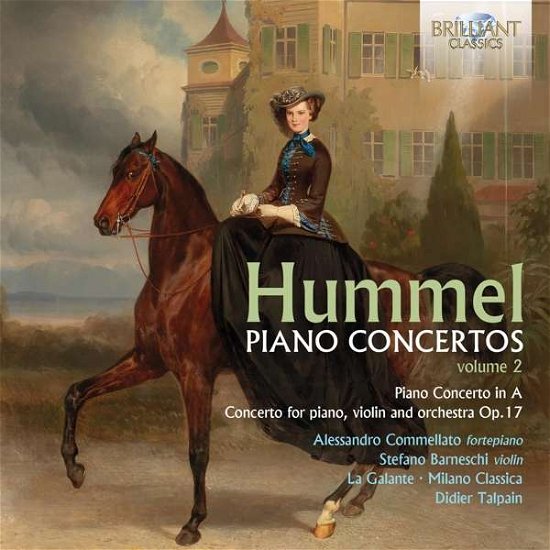 Piano Concertos 2 - Hummel / Commellato / Talpain - Musik - Brilliant Classics - 5028421958941 - 3. januar 2020