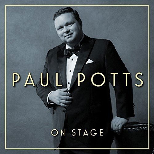 On Stage - Paul Potts - Musikk - RIGHT TRACK - 5060112375941 - 13. oktober 2017