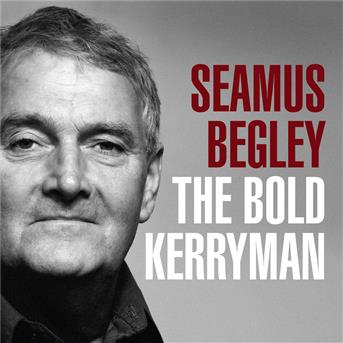 Bold Kerryman the - Begley Seamus - Musik - Proper - 5060155721941 - 