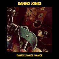 Dance Dance Dance - Danko Jones - Musikk - RISE ABOVE - 7330169557941 - 8. mars 2019