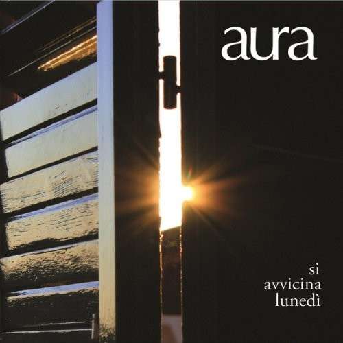 Si Avvicina Lunedi - Aura - Música - Forears - 8033622532941 - 3 de outubro de 2011