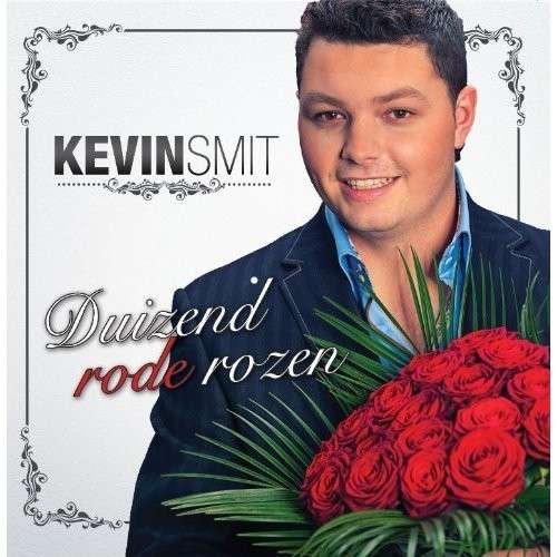 Cover for Kevin Smit · Duizend Rode Rozen (CD) (2013)