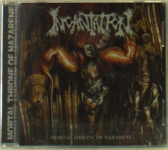 Mortal Throne Of Nazarene - Incantation - Musiikki - Relapse Records - 8719846724941 - tiistai 21. kesäkuuta 2011