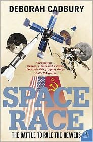 Space Race: The Battle to Rule the Heavens - Deborah Cadbury - Książki - HarperCollins Publishers - 9780007209941 - 7 sierpnia 2006
