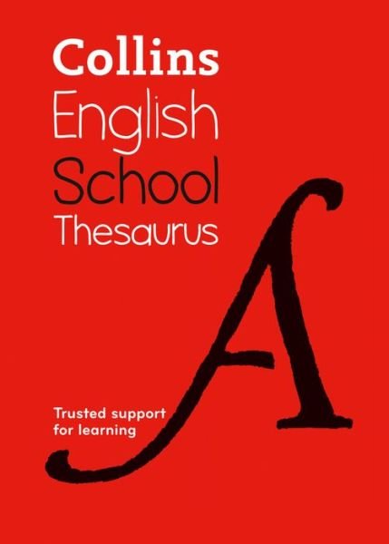 Cover for Collins Dictionaries · School Thesaurus: Trusted Support for Learning - Collins School Dictionaries (Paperback Book) [6 Revised edition] (2018)