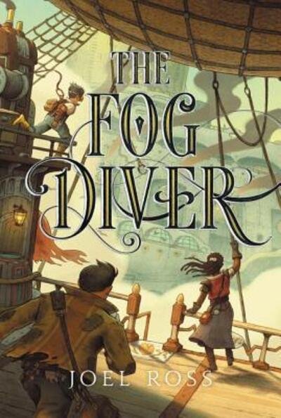 Cover for Joel Ross · The Fog Diver - Fog Diver (Paperback Bog) [First edition. edition] (2016)