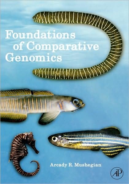 Cover for Mushegian, Arcady R. (Stowers Institute for Medical Research and Kansas University Medical Center, Kansas City, Missouri, U.S.A.) · Foundations of Comparative Genomics (Hardcover bog) (2007)