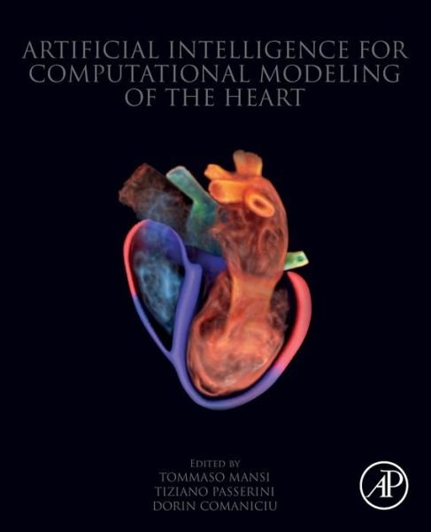 Cover for Mansi, Tommaso (Senior Director, Image-Guided Therapy and Digital Twin Research Group, Siemens Healthcare) · Artificial Intelligence for Computational Modeling of the Heart (Pocketbok) (2019)
