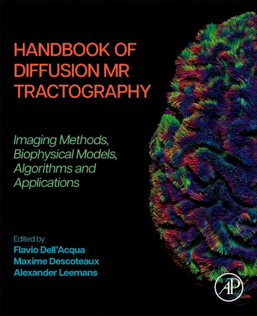 Handbook of Diffusion MR Tractography: Imaging Methods, Biophysical Models, Algorithms and Applications - Acqua - Książki - Elsevier Science Publishing Co Inc - 9780128188941 - 16 października 2024