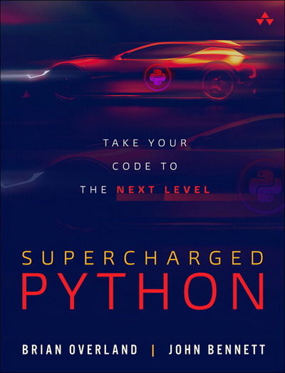 Supercharged Python: Take Your Code to the Next Level - Brian Overland - Books - Pearson Education (US) - 9780135159941 - July 15, 2019