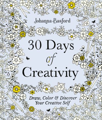 Cover for Johanna Basford · 30 Days of Creativity: Draw, Color, and Discover Your Creative Self (Pocketbok) (2021)