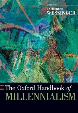 Cover for Catherine Wessinger · The Oxford Handbook of Millennialism - Oxford Handbooks (Paperback Book) (2016)