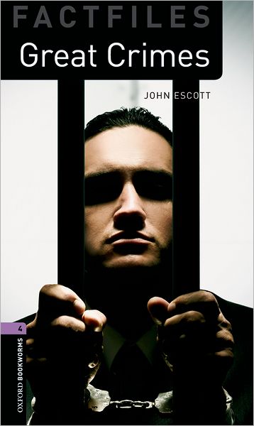 Cover for John Escott · Oxford Bookworms Library Factfiles: Level 4:: Great Crimes - Oxford Bookworms ELT (Paperback Book) (2008)