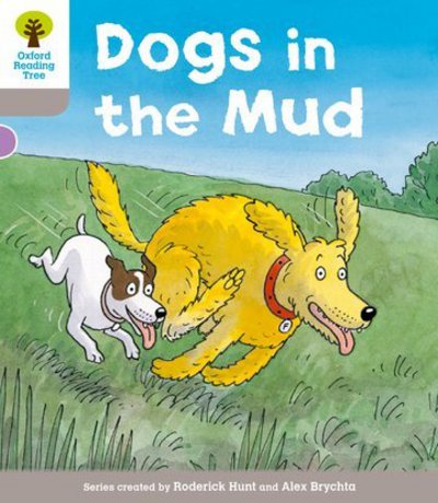 Cover for Roderick Hunt · Oxford Reading Tree: Level 1 More a Decode and Develop Dogs in Mud - Oxford Reading Tree (Paperback Book) (2012)