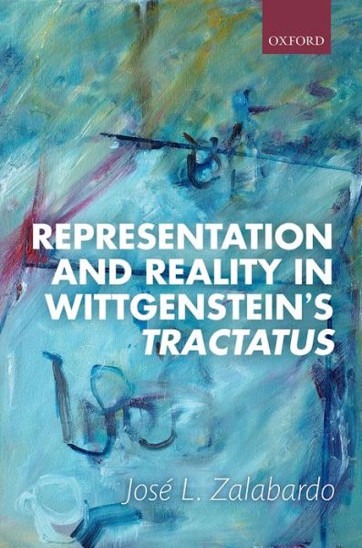 Cover for Zalabardo, Jose L. (Professor of Philosophy, Professor of Philosophy, University College London) · Representation and Reality in Wittgenstein's Tractatus (Hardcover Book) (2015)