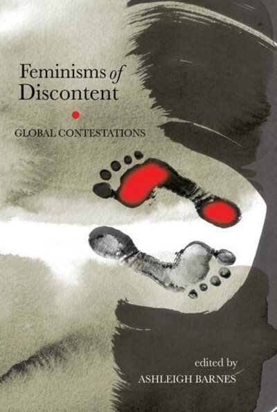 Feminisms of Discontent: Global Contestations - Ashleigh Barnes - Books - OUP India - 9780199452941 - December 1, 2015