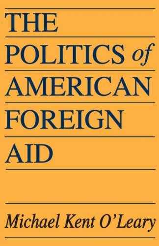 Cover for Michael O'Leary · The Politics of American Foreign Aid (Paperback Book) (2008)