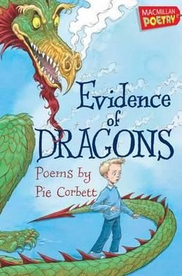 Cover for Pie Corbett · Evidence of Dragons (Paperback Bog) [Unabridged edition] (2011)
