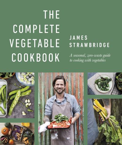 Cover for James Strawbridge · The Complete Vegetable Cookbook: A Seasonal, Zero-waste Guide to Cooking with Vegetables (Hardcover Book) (2021)